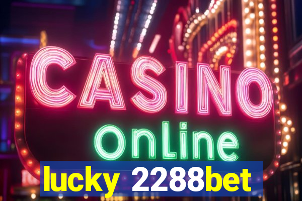 lucky 2288bet